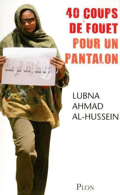 40 coups fouet pour un pantalon - Lubna Ahmad Al-Hussein - Livre