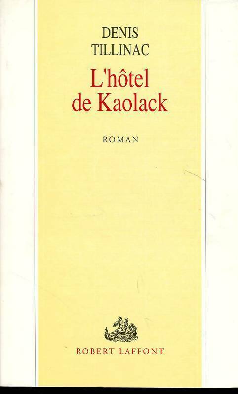 L'Hôtel de Kaolack - Denis Tillinac - Livre