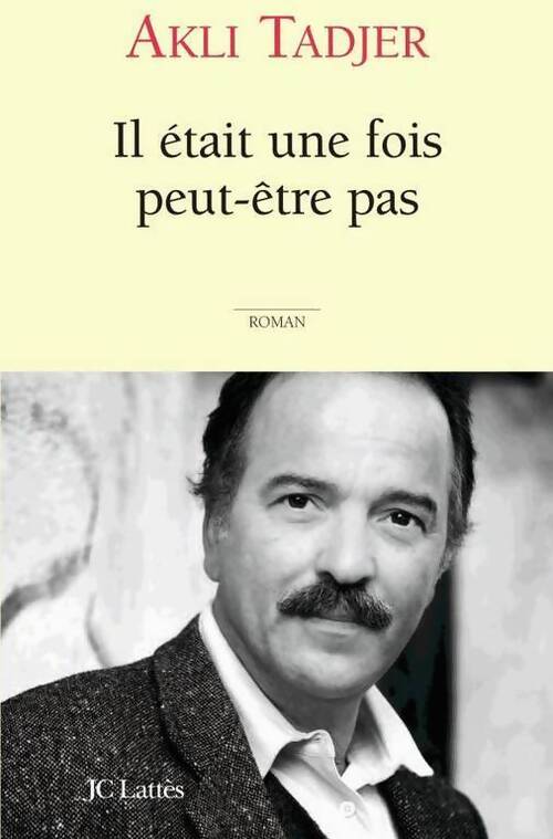 Il était une fois... peut-être pas - Akli Tadjer - Livre