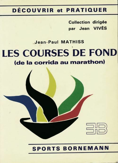 Les courses de fond. De la corrida au marathon - Jean-Paul Mathiss - Livre