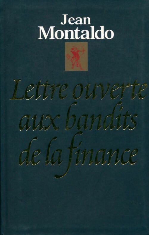 Lettre ouverte aux bandits de la finance - Jean Montaldo - Livre