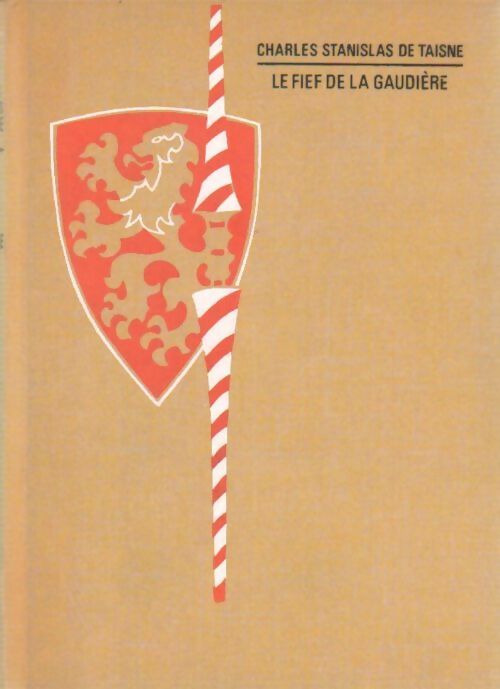 Le fief de la gaudière - Charles Stanislas De Taisne - Livre