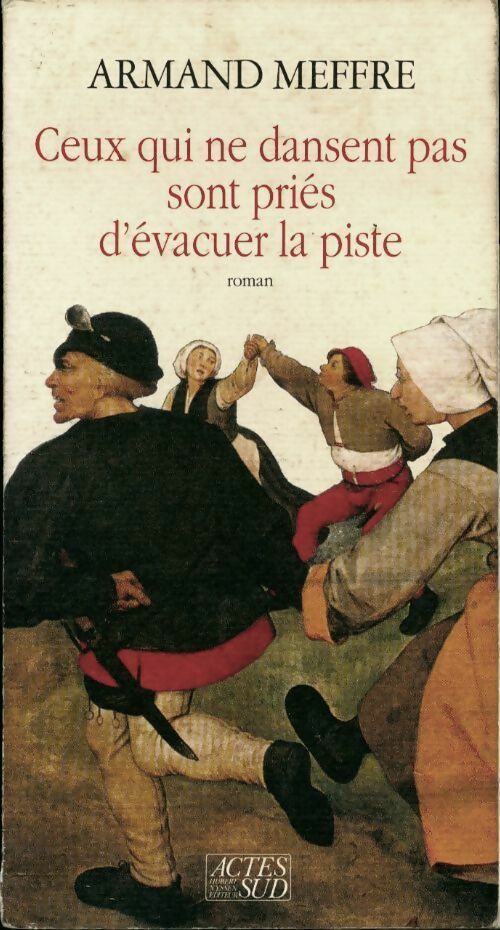 Ceux qui ne dansent pas sont priés d'évacuer la piste - Georges Meffre - Livre