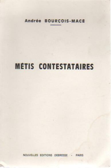 Métis contestataires - Andrée Bourçois-Macé - Livre