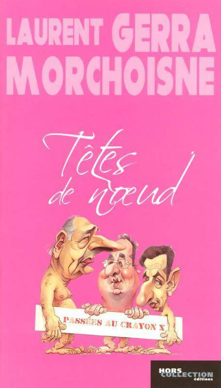 Têtes de noeud - Jean-Claude Morchoisne, Laurent Gerra - Livre