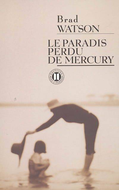 Le Paradis perdu de Mercury - Brad Watson - Livre