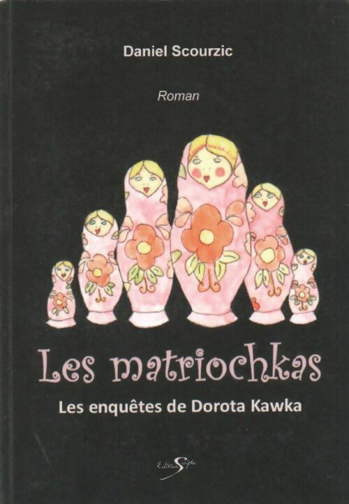 Les matriochkas - Daniel Scourzic - Livre
