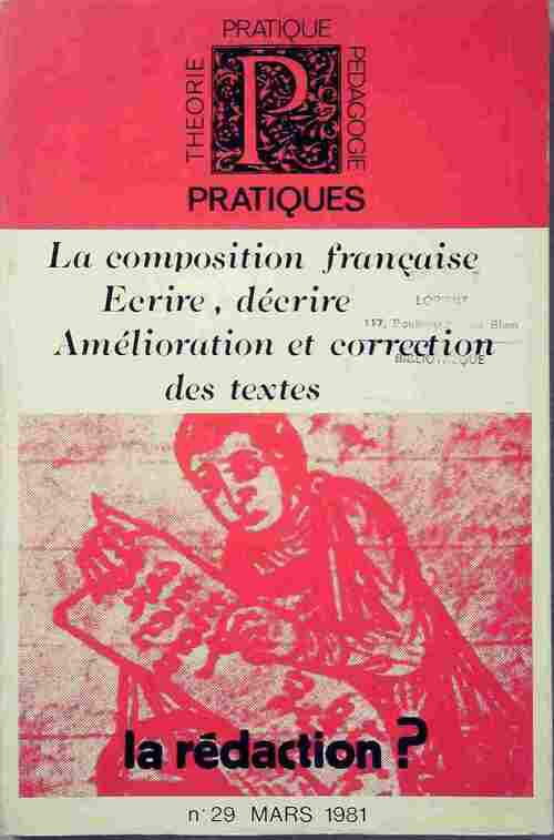 La composition française ; écrire, décrire, amélioration et correction des textes - Collectif - Livre