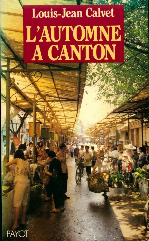 L'automne à Canton - Louis-Jean Calvet - Livre