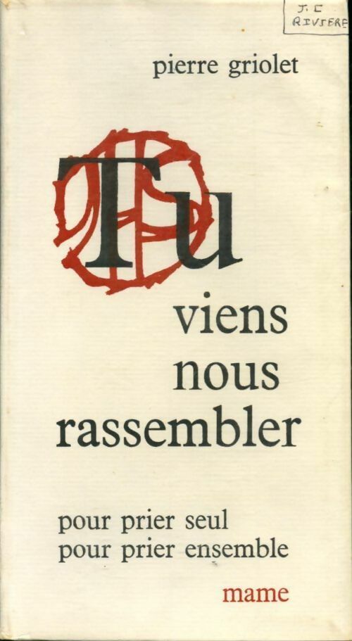 Tu viens nous rassembler - Pierre Griolet - Livre