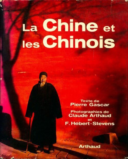La chine et les chinois - Pierre Gascar - Livre