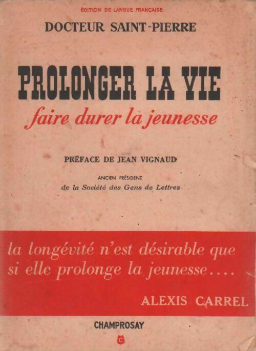 Prolonger la vie. Faire durer la jeunesse - Docteur Saint-Pierre - Livre