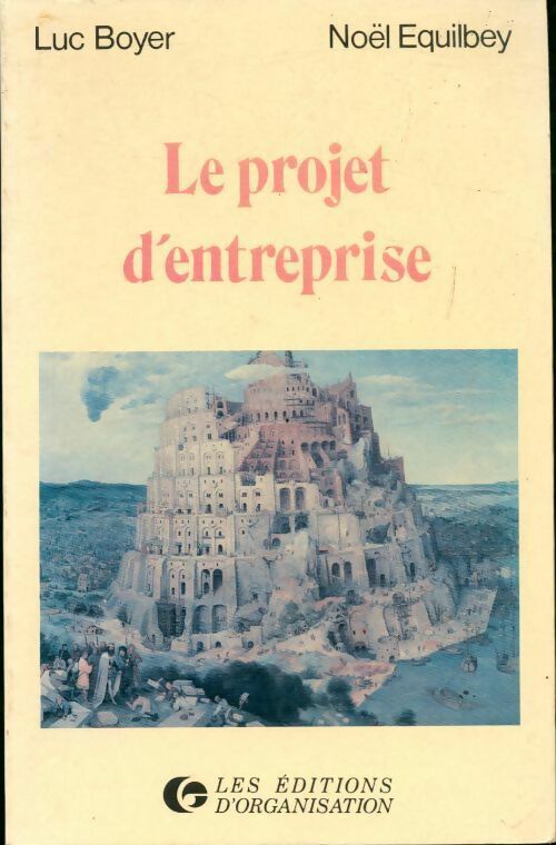 Le projet d'entreprise - Luc Boyer, Noël Equilbey - Livre