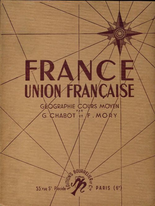 France union française. Géographie pour le cours moyen - G. Chabot, Fernand Mory - Livre