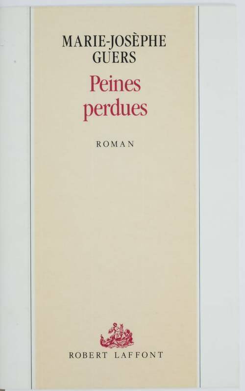Peines perdues - Marie-Josèphe Guers - Livre