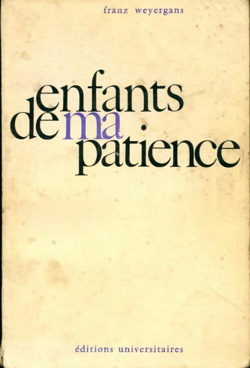 Enfants de ma patience - Franz Weyergans - Livre