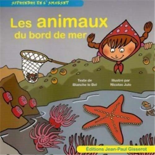 Les animaux du bord de mer - Blanche Le Bel - Livre