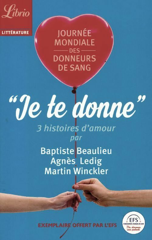 Je te donne. Trois histoires d'amour - Baptiste Beaulieu - Livre