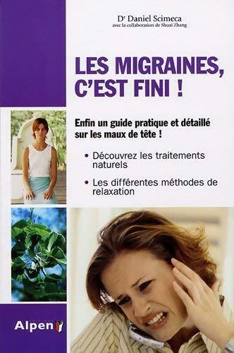 Les migraines, c'est fini ! - Daniel Scimeca - Livre