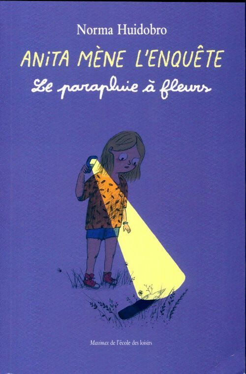 Anita mène l'enquête : Le parapluie à fleurs - Norma Huidobro - Livre