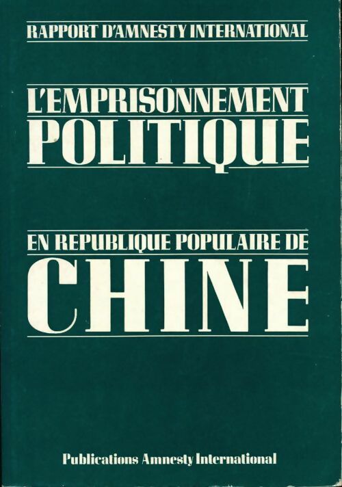 L'emprisonnement politique en république populaire de chine - Amnesty International - Livre