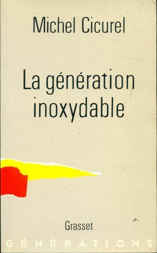 La génération inoxydable - Michel Cicurel - Livre