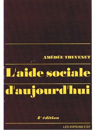 L'aide sociale d'aujourd'hui - Amédée Thévenet - Livre