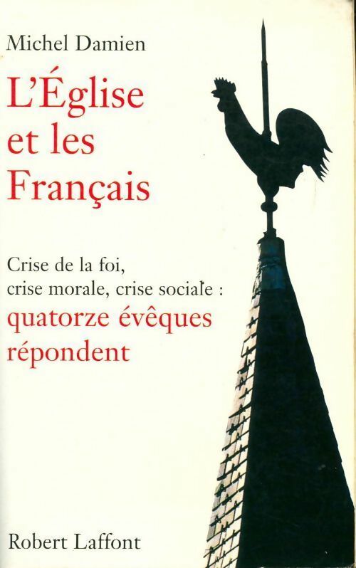 L'Église et les français. Crise de la foi, crise morale, crise sociale. Quatorze évêques répondent - Michel Damien - Livre