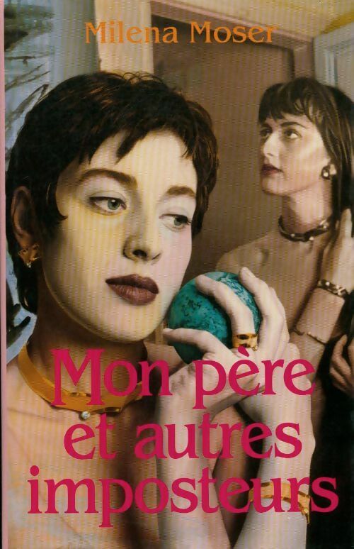 Mon père et autres imposteurs - Moser Milena - Livre
