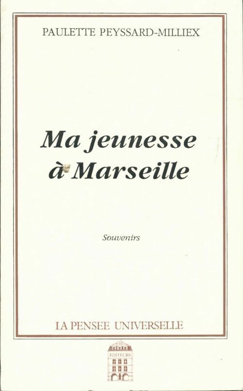 Ma jeunesse à Marseille - Paulette Peyssard-Milliex - Livre