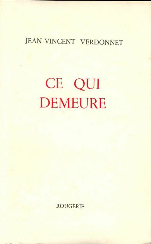Ce qui demeure - Verdonnet Jean-Vincent - Livre