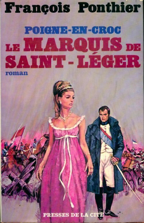 Poigne-en-croc Tome III : Le marquis de Saint-Léger - François Ponthier - Livre