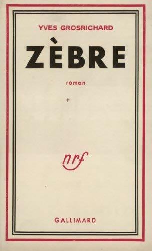 Zèbre - Yves Grosrichard - Livre