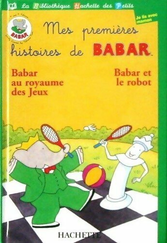 Babar au royaume des jeux / Babar et le robot - Jean-Claude Guilbert - Livre