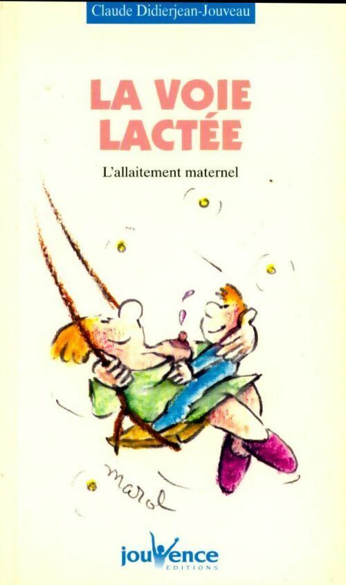 L'allaitement maternel : la voie lactée - Claude Didierjean-Jouveau - Livre