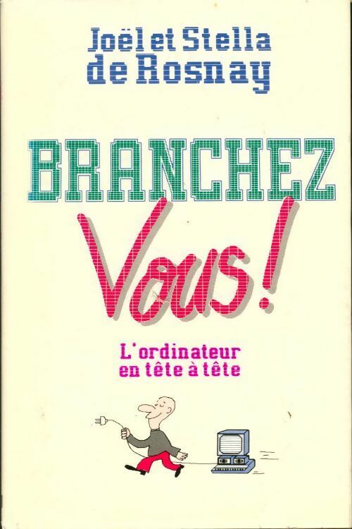 Branchez-vous ! - Joël De Rosnay - Livre