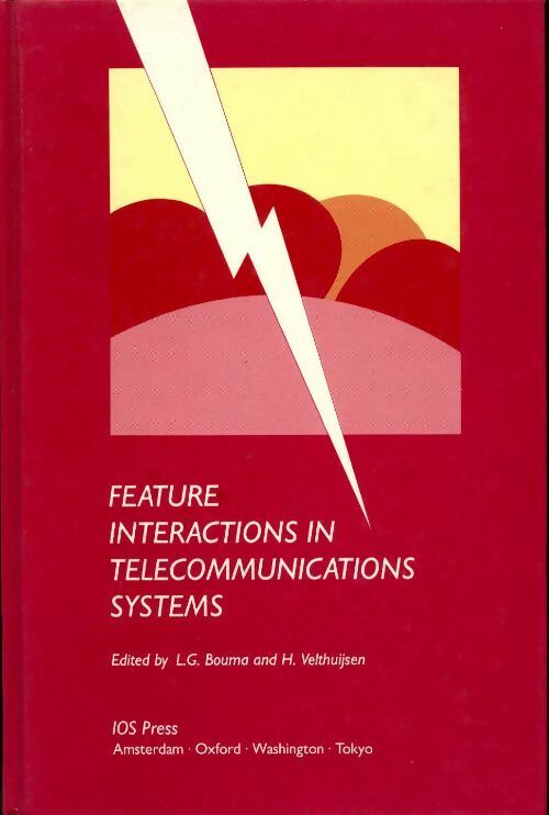 Feature interactions in telecommunications systems - L.G. Bouma - Livre