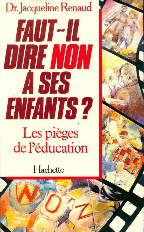 Faut-il dire non à ses enfants ? Les pièges de l'éducation - Jacqueline Renaud - Livre