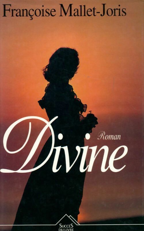 Divine - Françoise Mallet-Joris - Livre