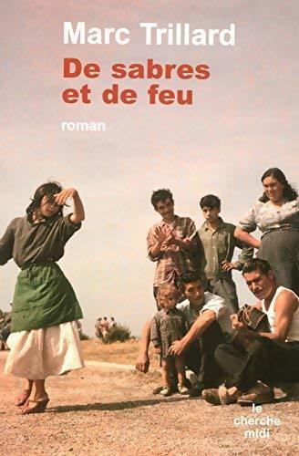 De sabres et de feu - Marc Trillard - Livre
