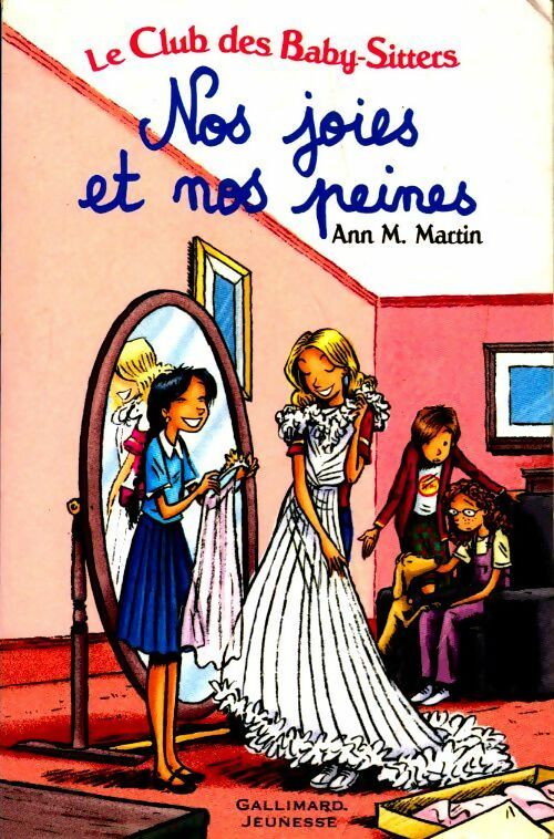 Le club des Baby-Sitters : nos joies et nos peines - Ann M. Martin - Livre
