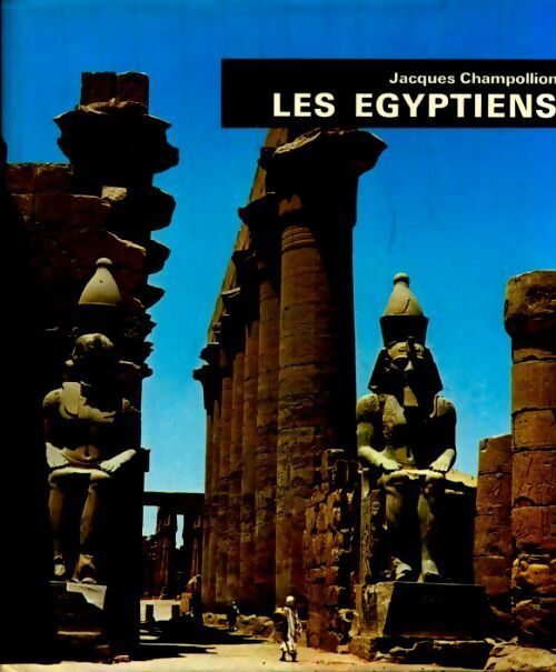 Les Egyptiens - Jacques Champollion - Livre