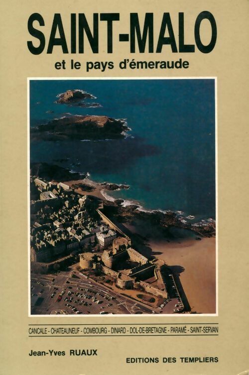 Saint-Malo et le pays d'émeraude - Jean-Yves Ruaux - Livre