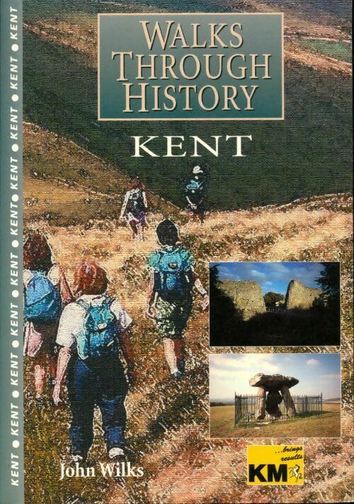 Walks through history : Kent - John Wilks - Livre