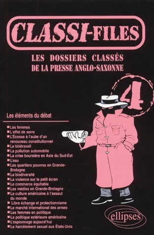 Classi-files Tome IV : Les dossiers classés de la presse anglo-saxonne - Collectif - Livre