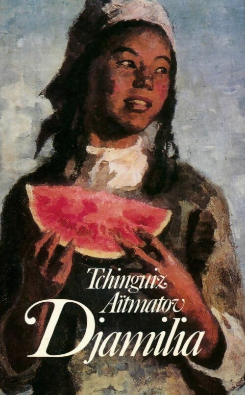 Djamilia - Tchinguiz Aïtmatov - Livre