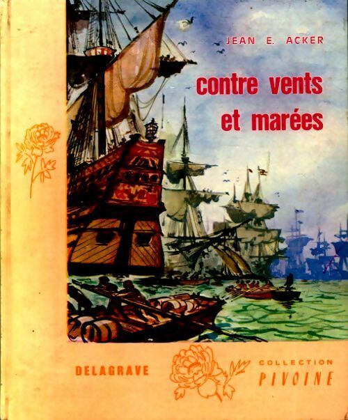 Contre vents et marees - Jean E. Acker - Livre