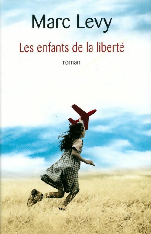 Les enfants de la liberté - Marc Lévy - Livre
