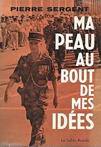 Ma peau au bout de mes idées - Pierre Sergent - Livre