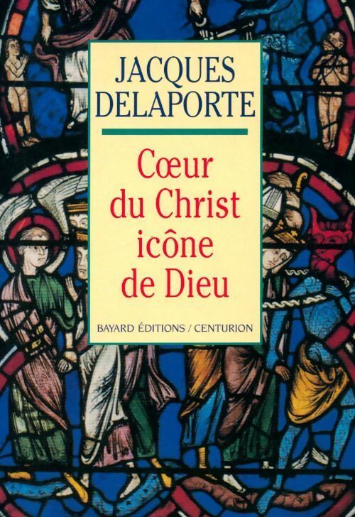 Coeur du christ icône de dieu - Jacques Delaporte - Livre